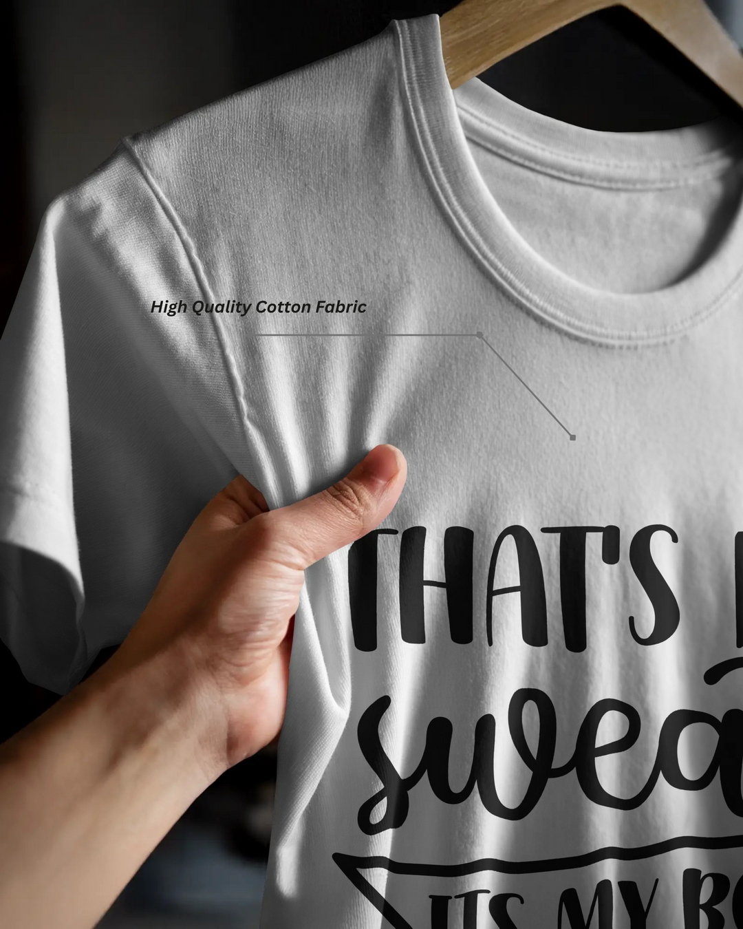 That’s Not Sweat T-Shirt – 100% Cotton Biowash